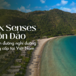 Six Senses Côn Đảo - "Thiên đường" nghỉ dưỡng đẳng cấp tại Việt Nam